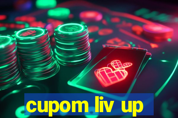 cupom liv up